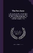 The Per-Juror: Or, the Country Justice. a Farce. As It Is Acted at the Theatre Royal in Lincoln's-Inn-Fields. With General Applause