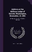 Address at the Mithras Lodge of Sorrow, Washington, November, 10, 1881: In Memory of James A. Garfield Volume 2