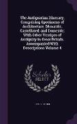 The Antiquarian Itinerary, Comprising Specimens of Architecture, Monastic, Castellated, and Domestic, With Other Vestiges of Antiquity in Great Britai