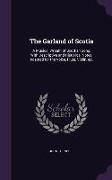 The Garland of Scotia: A Musical Wreath of Scottish Song, With Descriptive and Historical Notes, Adapted for the Voice, Flute, Violin, &c