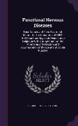 Functional Nervous Diseases: Their Causes and Their Treatment, Memoir for the Concourse of 1881-1883 Académie Royale de Médecine de Belglique With