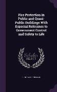 Fire Protection in Public and Quasi-Public Buildings With Especial Reference to Government Control and Safety to Life