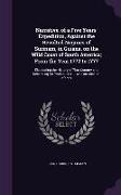 Narrative, of a Five Years' Expedition, Against the Revolted Negroes of Surinam, in Guiana, on the Wild Coast of South America, From the Year 1772 to