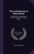 The Coal Deposits of Batan Island: With Notes On the General and Economic Geology of the Adjacent Region