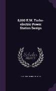 8,000 K.W. Turbo-electric Power Station Design