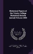Historical Papers of the Trinity College Historical Society [serial] Volume 1900