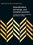 Specialization, Exchange and Complex Societies