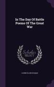 In The Day Of Battle Poems Of The Great War