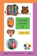 Two Stitch Crochet Art