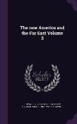 The new America and the Far East Volume 3