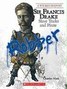 Sir Francis Drake (Wicked History) (Library Edition)