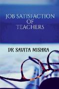 JOB SATISFACTION OF TEACHERS