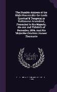 The Humble Address of the Right Honourable the Lords Spiritual & Temporal in Parliament Assembled, Presented to His Majesty, the one and Thirtieth of