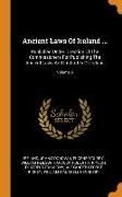 Ancient Laws of Ireland ...: Published Under Direction of the Commissioners for Publishing the Ancient Laws and Institutes of Ireland, Volume 6