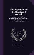 New Legislation for the Church, is it Needed?: A Letter to His Grace the Lord Archbishop of Canterbury and Primate of all England Volume Talbot Collec