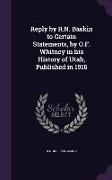 Reply by R.N. Baskin to Certain Statements, by O.F. Whitney in his History of Utah, Published in 1916