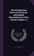 The Presbyterian Historical Almanac and Annual Remembrancer of the Church Volume v.3