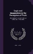 Logic and Imagination in the Perception of Truth: The Nature of Pure Activity in Two Series, Book I And, Book 2