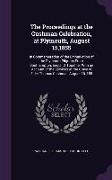 The Proceedings at the Cushman Celebration, at Plymouth, August 15,1855: In Commemoration of the Embarkation of the Plymouth Pilgrims From Southampton