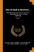 Men of Mark in Maryland ...: Biographies of Leading Men of the State ... Illustrated with Many Full Page Engravings, Volume 1