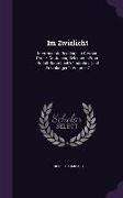 Im Zwielicht: Intermediate Readings in German Prose, Containing Selections From Rudolf Baumbach's märchen Und Erzählungen., Volume 2