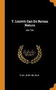 T. Lucreti Cari de Rerum Natura: Libri Sex