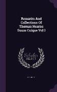 Remarks And Collections Of Thomas Hearne Suum Cuique Vol I