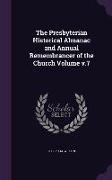 The Presbyterian Historical Almanac and Annual Remembrancer of the Church Volume v.7