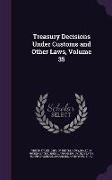 Treasury Decisions Under Customs and Other Laws, Volume 35