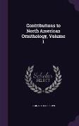 Contributions to North American Ornithology, Volume 1