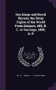 Sea Kings and Naval Heroes, the Great Fights of the World From Salamis, 480, B. C. to Santiago, 1898, A. D