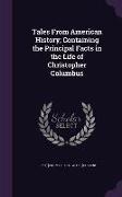 Tales From American History, Containing the Principal Facts in the Life of Christopher Columbus