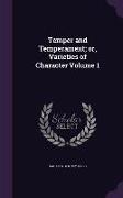 Temper and Temperament, or, Varieties of Character Volume 1