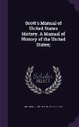 Scott's Manual of United States History. A Manual of History of the United States