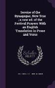 Service of the Synagogue, New Year, a new ed. of the Festival Prayers With an English Translation in Prose and Verse