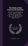The Works of Don Francisco De Quevedo: The Life of Paul the Spanish Sharper, Bk. 2. Fortune in Her Wits. Proclamation by Old Father Time. a Treatise o