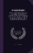 A Latin Reader: Adapted to Bullions's Latin Grammar and to Bullions & Morris's Latin Grammar: With an Introduction On the Idioms of La