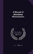 A Manual of Musalman Numismatics