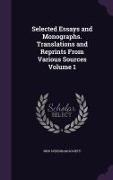 Selected Essays and Monographs. Translations and Reprints From Various Sources Volume 1
