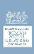 Roman Social Relations, 50 B.C. to A.D. 284