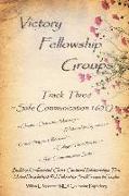 Victory Fellowship Groups - Track Three: Safe Communication Skills, Building Kindhearted-Christ-Centered Relationships Thru Interactive Discipleship &