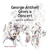 George Antheil Gives a Concert