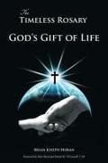 The Timeless Rosary: God's Gift of Life