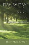 Day by Day: Loving God More Dearly