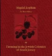 Migdal Zophim: & Farming in the Jewish Colonies of South Jersey