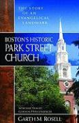 Boston`s Historic Park Street Church - The Story of an Evangelical Landmark