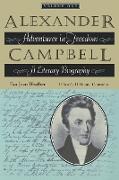 Alexander Campbell: Adventurer in Freedom: A Literary Biography, Volume One