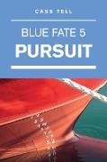 Pursuit (Blue Fate 5)