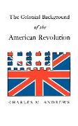 The Colonial Background of the American Revolution