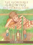 The Incredible Growing Basketball Goal